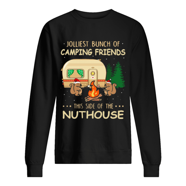 Jolliest bunch of camping friends this side if the Nuthouse shirt