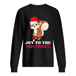 Joy To The Squirrel Christmas shirt