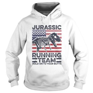 Jurassic Running Team Hold On To Your Butts Dinosaur American Flag Independence Day shirt