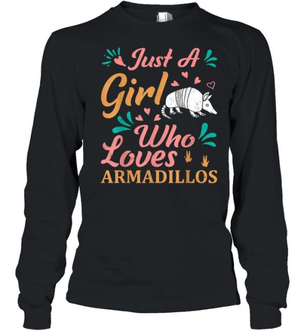 Just A Girl Who Loves Armadillos shirt