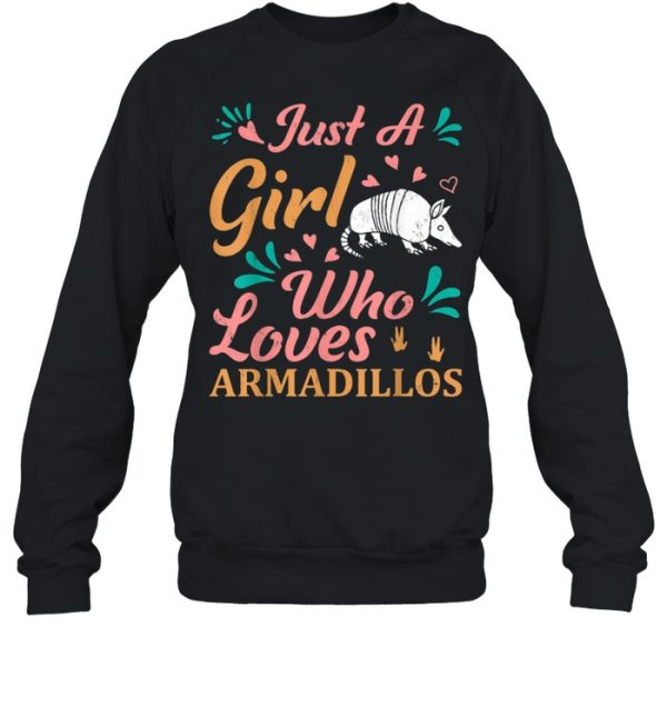 Just A Girl Who Loves Armadillos shirt