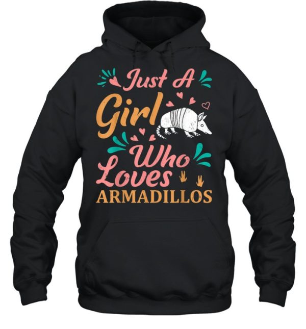 Just A Girl Who Loves Armadillos shirt