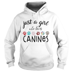 Just A Girl Who Loves Canines shirt