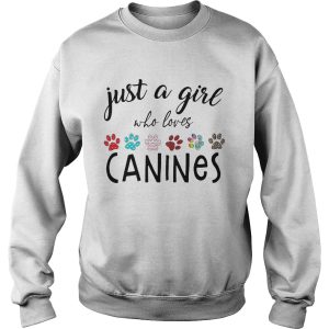 Just A Girl Who Loves Canines shirt