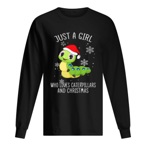 Just A Girl Who Loves Caterpillars And Christmas Shirt 1