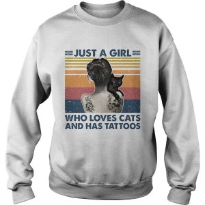 Just A Girl Who Loves Cats And Has Tattoos Vintage shirt