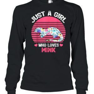 Just A Girl Who Loves Mink Tee Shirt 1