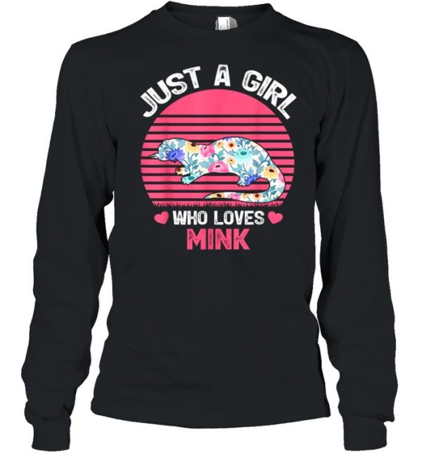 Just A Girl Who Loves Mink Tee Shirt