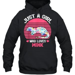 Just A Girl Who Loves Mink Tee Shirt 3