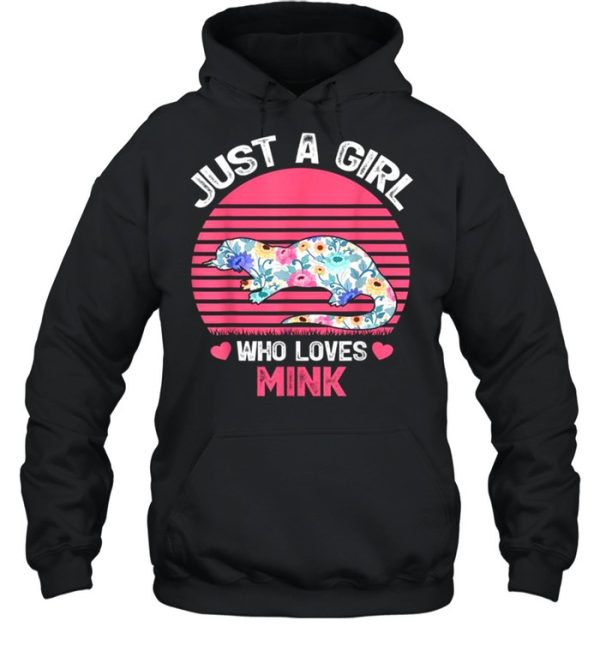 Just A Girl Who Loves Mink Tee Shirt