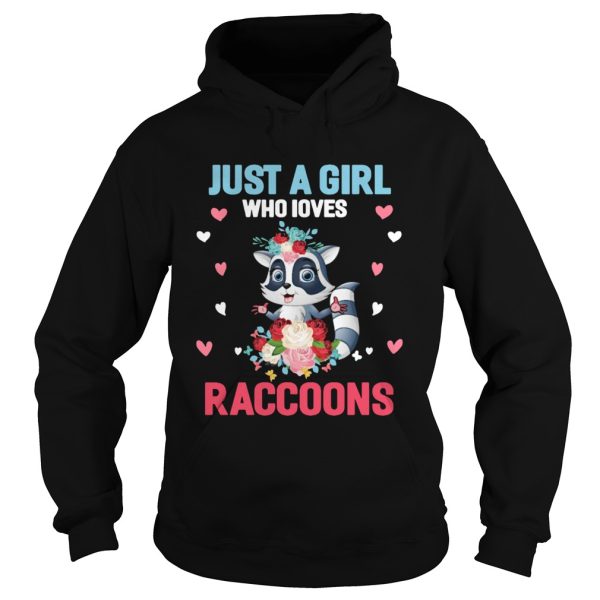 Just A Girl Who Loves Raccoons shirt