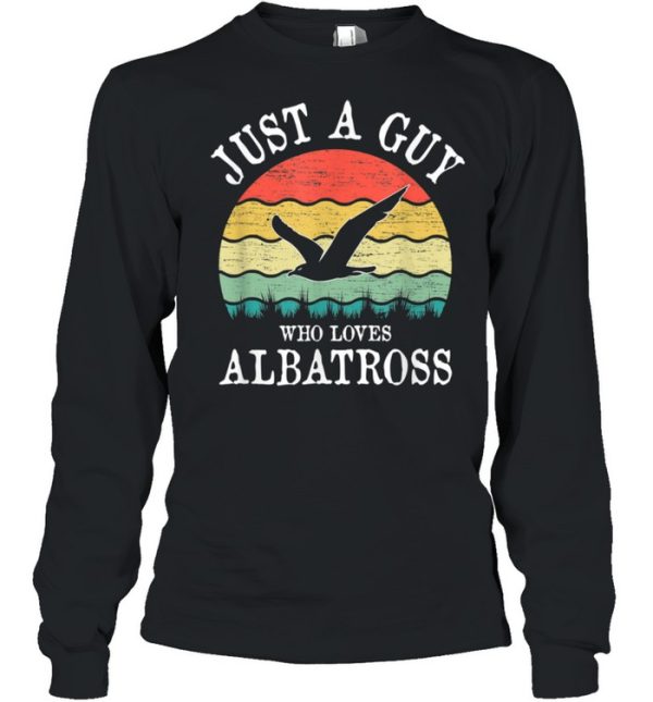 Just A Guy Who Loves Albatross shirt