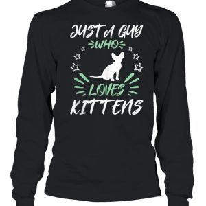 Just A Guy Who Loves Kittens shirt