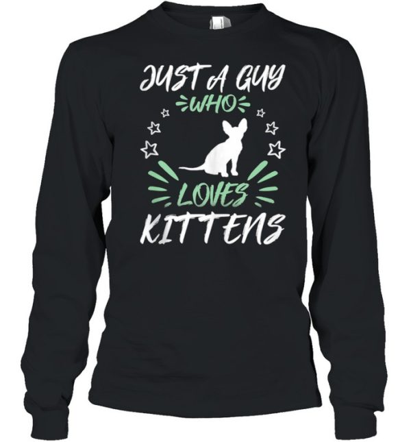 Just A Guy Who Loves Kittens shirt