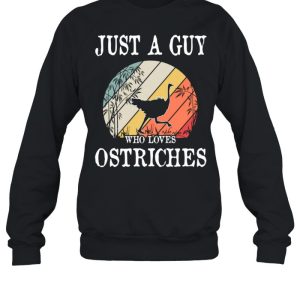 Just A Guy Who Loves Ostriches shirt 2