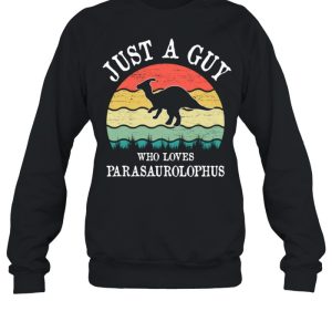 Just A Guy Who Loves Parasaurolophus shirt 2