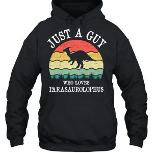 Just A Guy Who Loves Parasaurolophus shirt 3