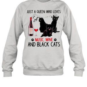 Just A Queen Who Loves Music Wine And Black Cats shirt