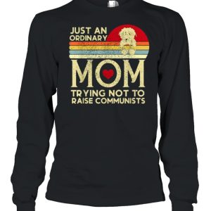 Just An Ordinary Mom Trying Not To Raise Communists Vintage Shirt 1