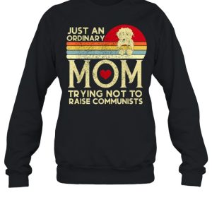 Just An Ordinary Mom Trying Not To Raise Communists Vintage Shirt