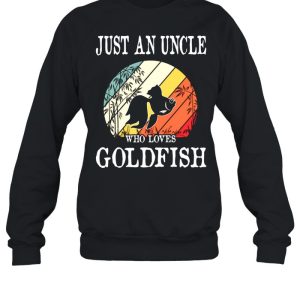 Just An Uncle Who Loves Goldfish shirt 2