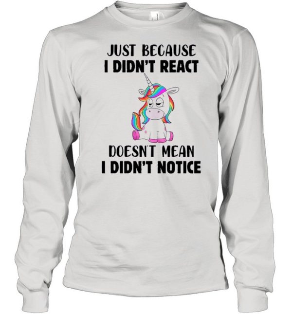 Just Because I Didnt React Doesnt Mean I Didnt Notice shirt