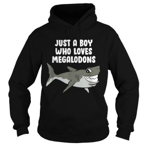 Just a Boy Who Loves Megalodons shirt 1