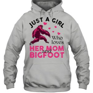 Just a girl who loves her mom and Bigfoot pink shirt 3