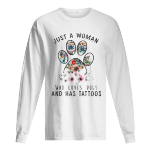 Just a woman who loves dog and has tattoos shirt