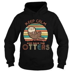 Keep Calm And Save The Otters Vintage shirt 1