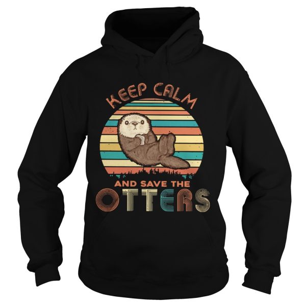 Keep Calm And Save The Otters Vintage shirt