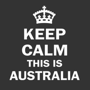 Keep calm this is Australia – T-shirt