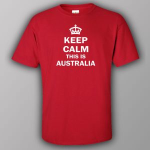 Keep calm this is Australia T shirt 3