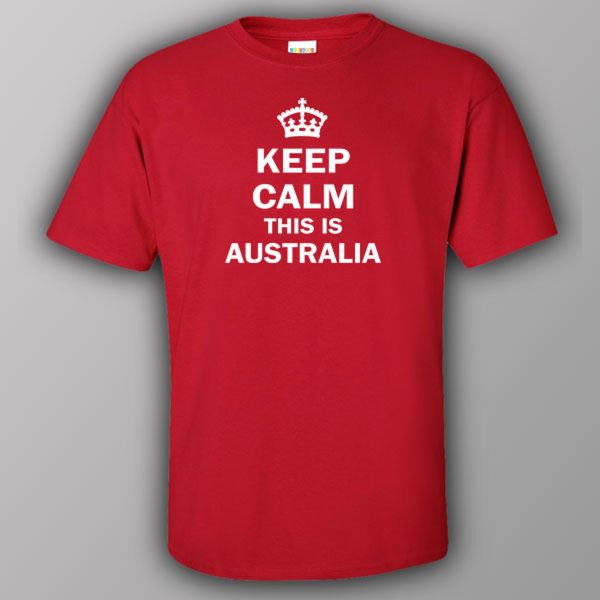 Keep calm this is Australia – T-shirt