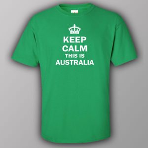 Keep calm this is Australia T shirt 7