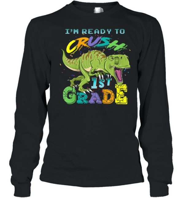 Kids I’m Ready To Crush 1st Grade T Rex Dinosaur Back to School shirt