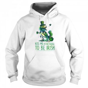 Kiss Me I'm Pretending To Be Irish T Rex Patrick Day shirt 3