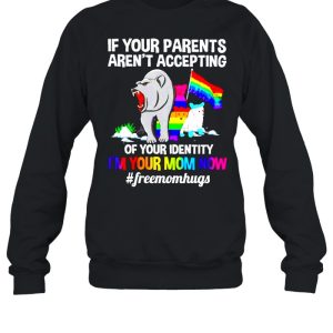 LGBT bear if your parents aren't accepting of your identity I'm your mom now shirt 2