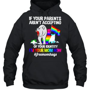 LGBT bear if your parents aren't accepting of your identity I'm your mom now shirt 3