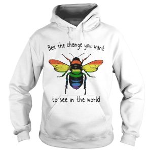 LGBT bee the change you want to see in the world shirt