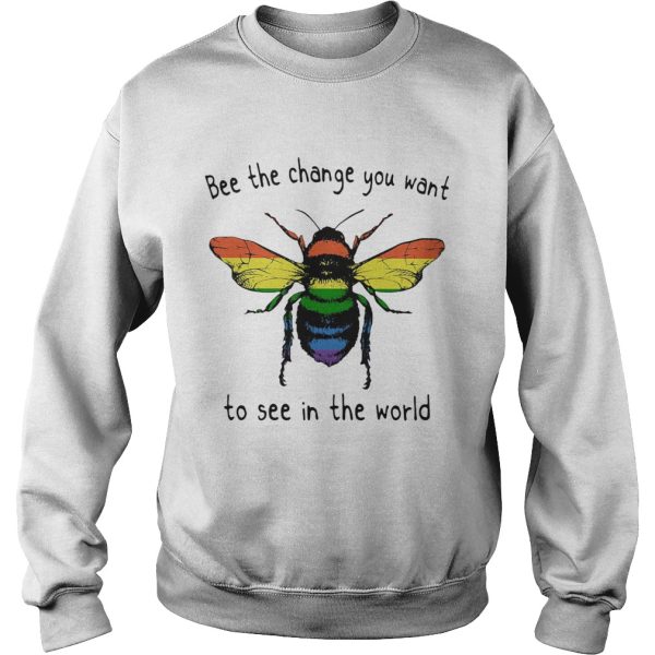 LGBT bee the change you want to see in the world shirt