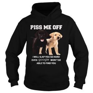 Labrador Retriever piss kiss me off I will slap you so hard even google wont be able to find you s 1