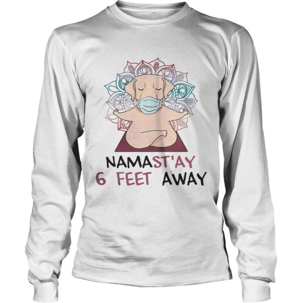 Labrador mask yoga nama stay 6 feet away shirt