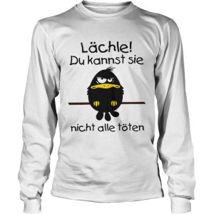 Lchle Du Kannst Sie Nicht Alle Tten shirt