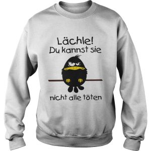 Lchle Du Kannst Sie Nicht Alle Tten shirt 3