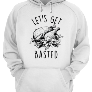 Let's Get Basted Turkey thanksgiving shirt 3