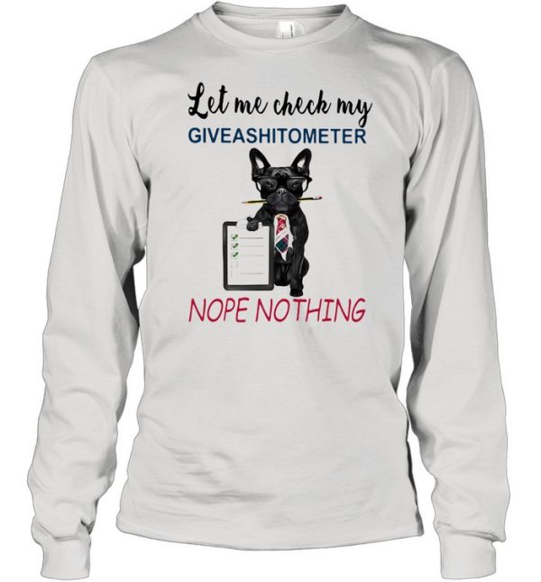 Let Me Check My Giveashitometer Nope Nothing Dog Shirt