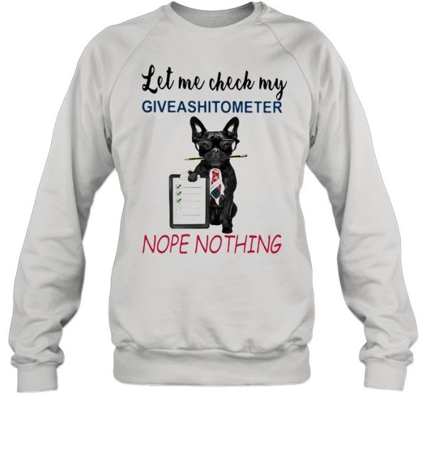 Let Me Check My Giveashitometer Nope Nothing Dog Shirt