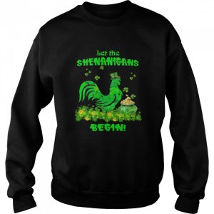 Let The Shenanigans Begin Chicken Patrick Day shirt 2