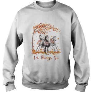 Let Things Go Autumn Horse shirt